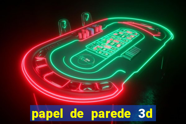 papel de parede 3d para pc